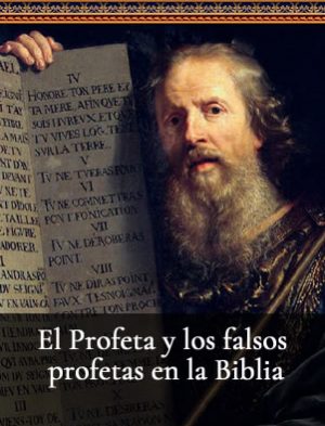El Profeta y los falsos profetas en la Biblia